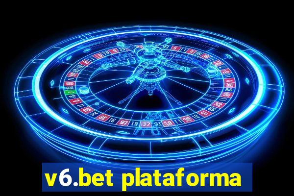 v6.bet plataforma